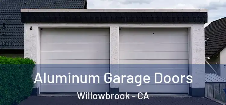  Aluminum Garage Doors Willowbrook - CA