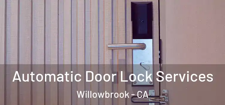  Automatic Door Lock Services Willowbrook - CA