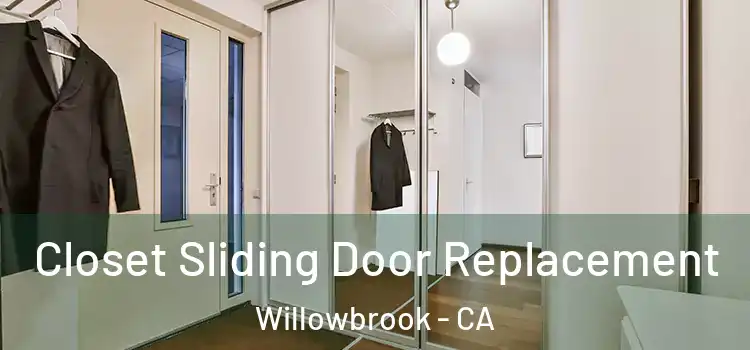  Closet Sliding Door Replacement Willowbrook - CA