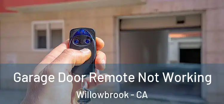  Garage Door Remote Not Working Willowbrook - CA