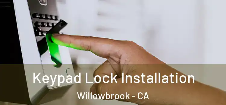  Keypad Lock Installation Willowbrook - CA