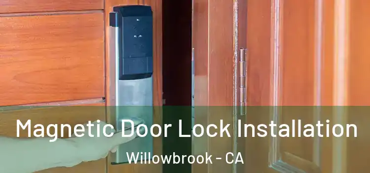  Magnetic Door Lock Installation Willowbrook - CA
