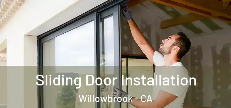  Sliding Door Installation Willowbrook - CA