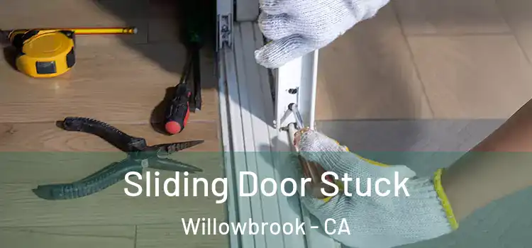  Sliding Door Stuck Willowbrook - CA